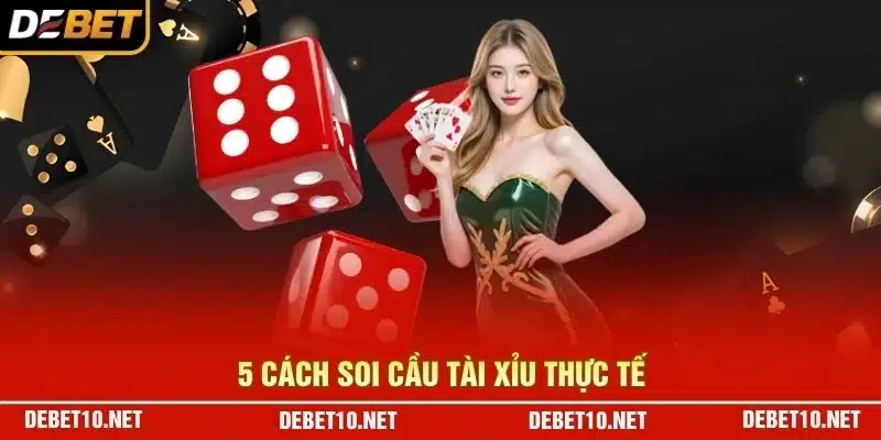 5 cách soi cầu tài xỉu thực tế