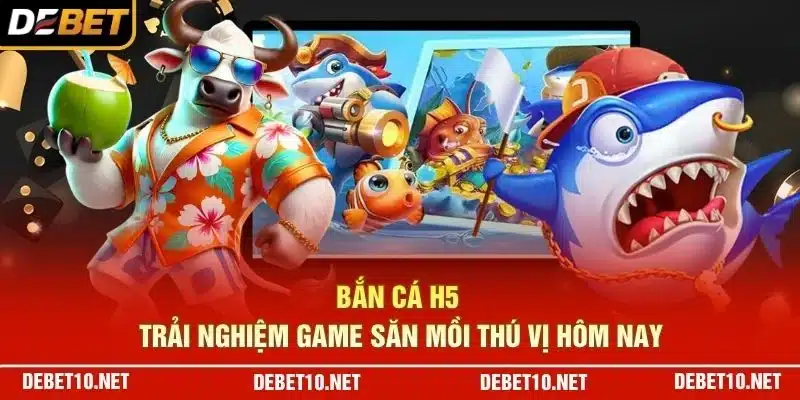 Bắn Cá H5