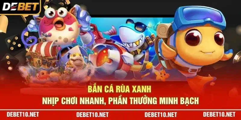 Bắn Cá Rùa xanh
