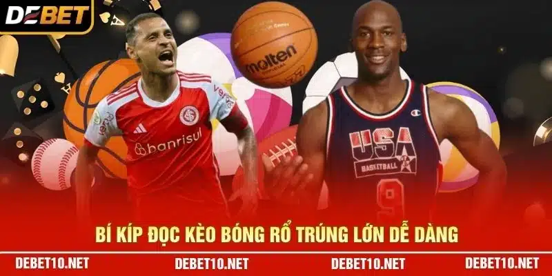 Bí kíp đọc kèo bóng rổ trúng lớn dễ dàng
