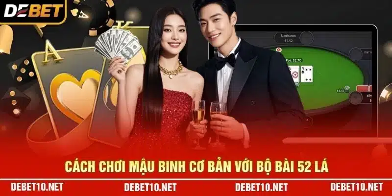 Cách chơi Mậu Binh cơ bản với bộ bài 52 lá