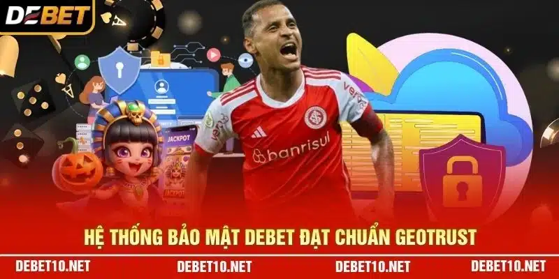 Hệ thống bảo mật Debet đạt chuẩn Geotrust