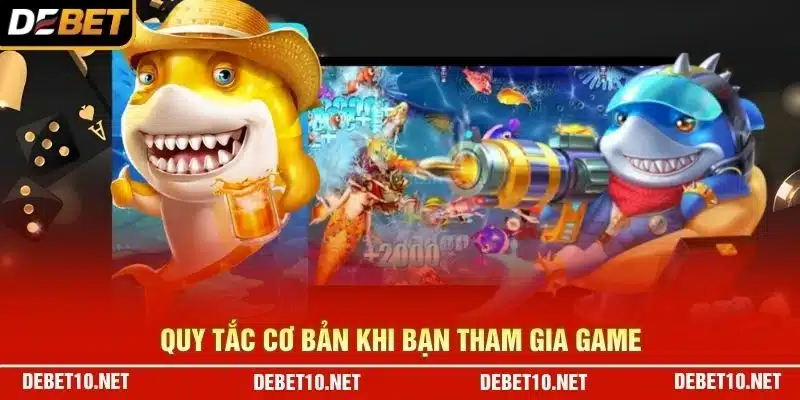 Quy tắc cơ bản khi bạn tham gia game